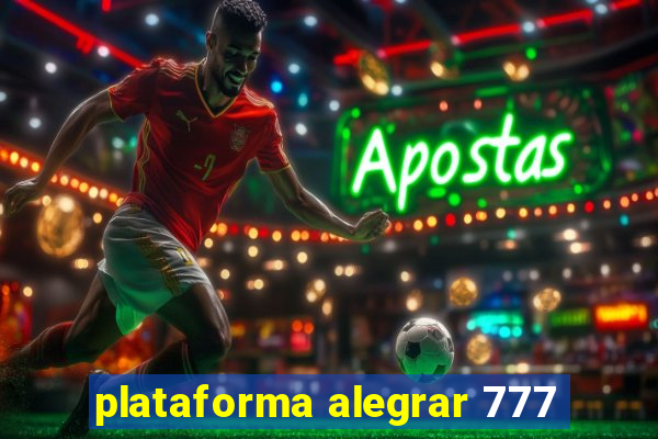 plataforma alegrar 777